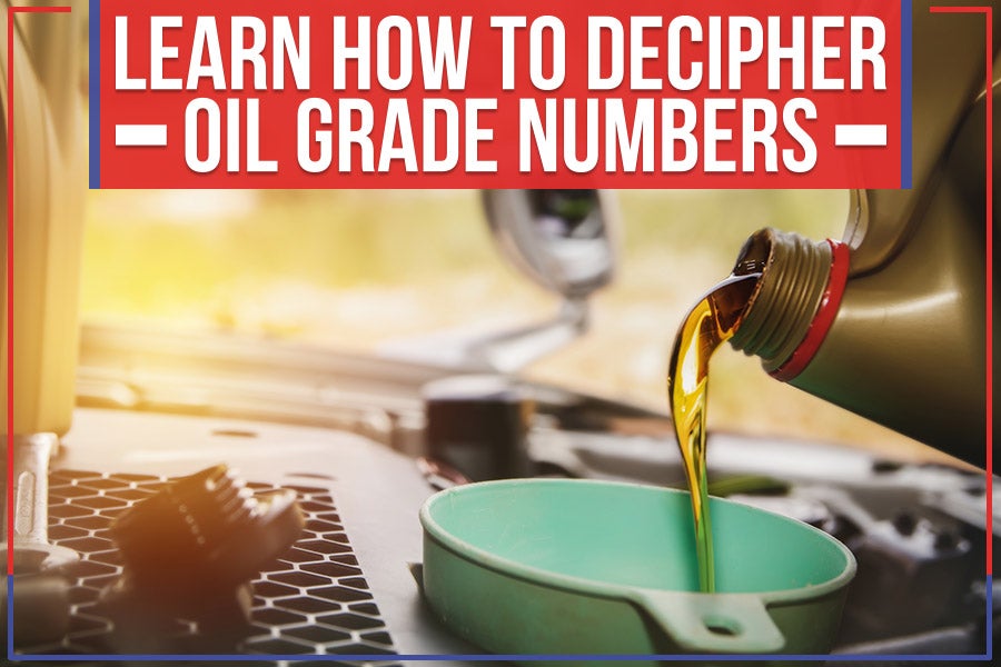 Learn How To Decipher Oil Grade Numbers