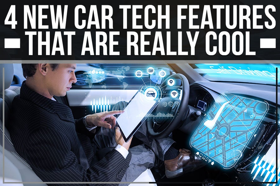 4 New Car Tech Features That Are Really Cool