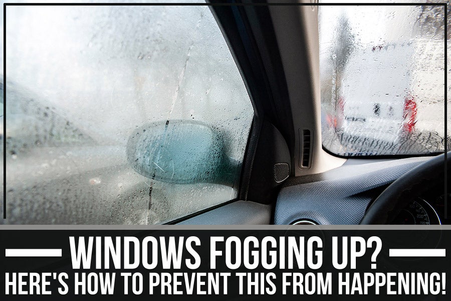 Windows Fogging Up? Here's How To Prevent This From Happening!