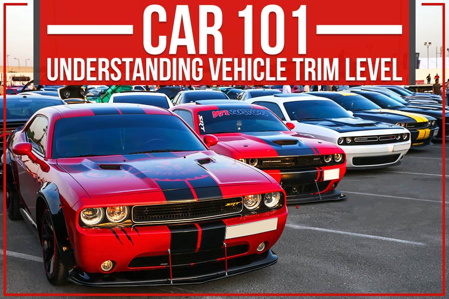 Car 101: Understanding Vehicle Trim Level
