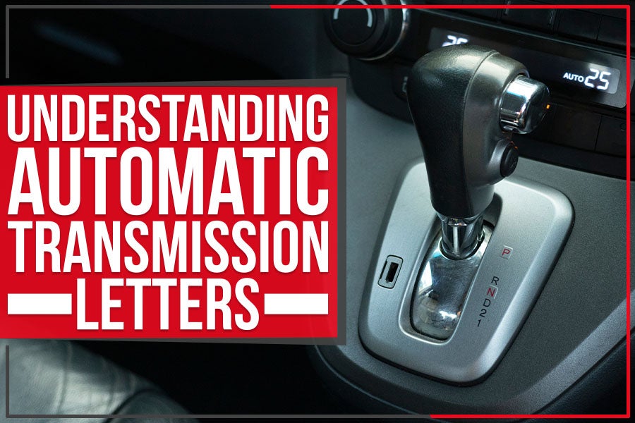 Understanding Automatic Transmission Letters
