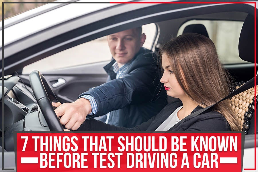 7 Things That Should Be Known Before Test Driving A Car