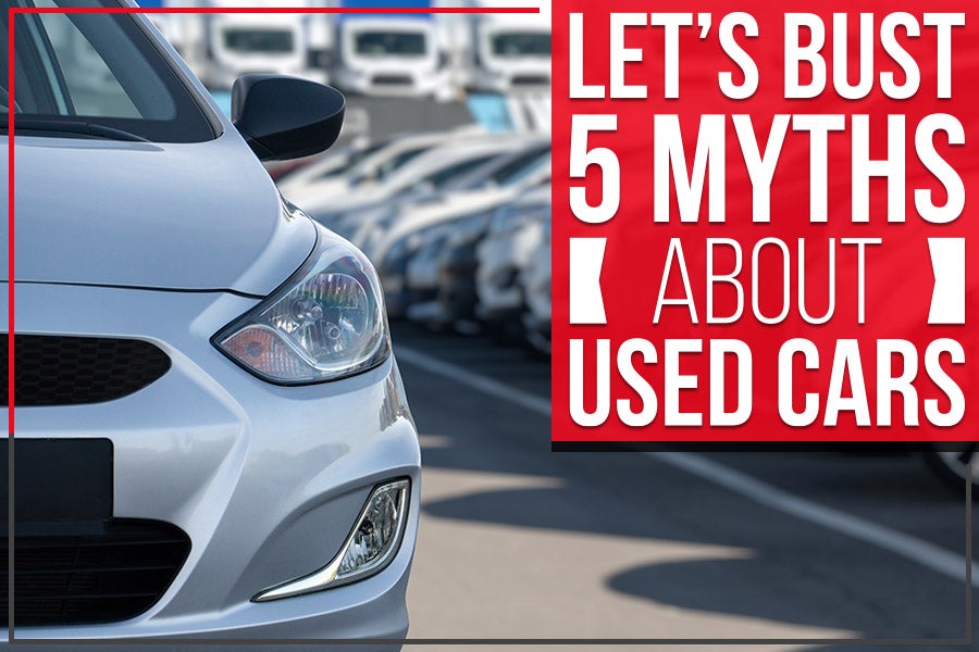 Let’s Bust 5 Myths About Used Cars
