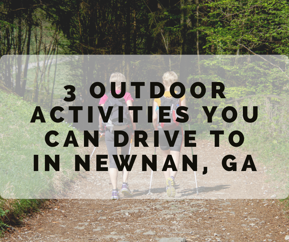 3 Outdoor Activities You Can Drive to Near Newnan, GA