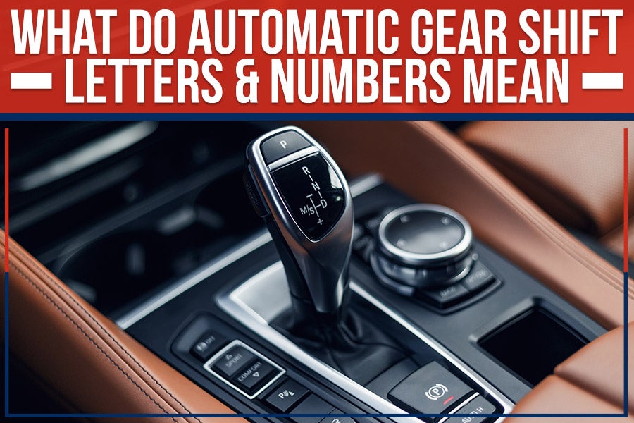 What Do Automatic Gear Shift Letters & Numbers Mean