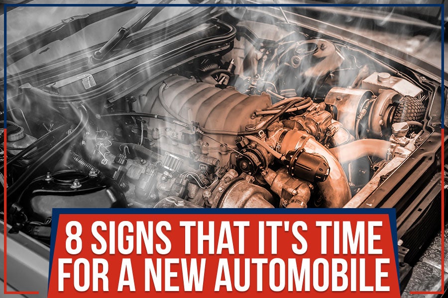 8 Signs That It's Time For A New Automobile