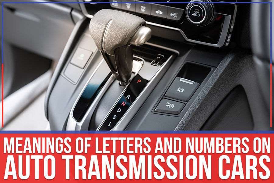 Meanings Of Letters And Numbers On Auto Transmission Cars