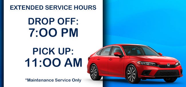 Extended Service Hours. Drop off: 7pm. Pickup 11am. Maintenance service only