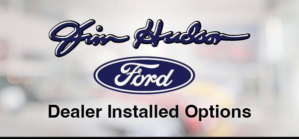 Jim Hudson Ford Dealer Installed Options