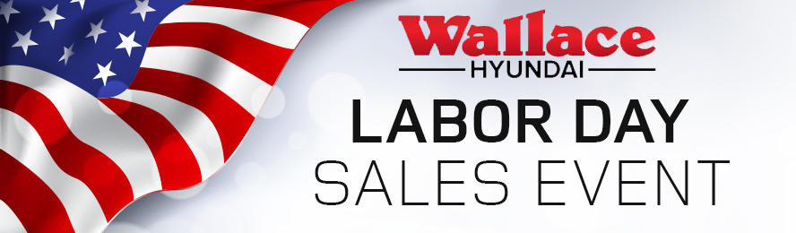 Wallace Hyundai Labor Day Sales Event
