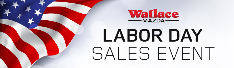 Wallace Mazda's Labor Day Sales Event