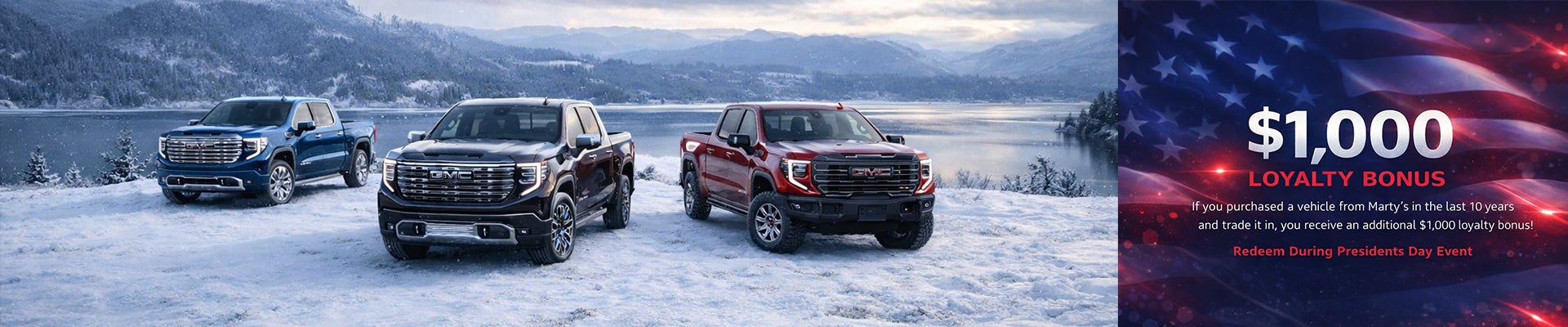 $1,000 loyalty bonus Presidents Day event at Marty's GMC
