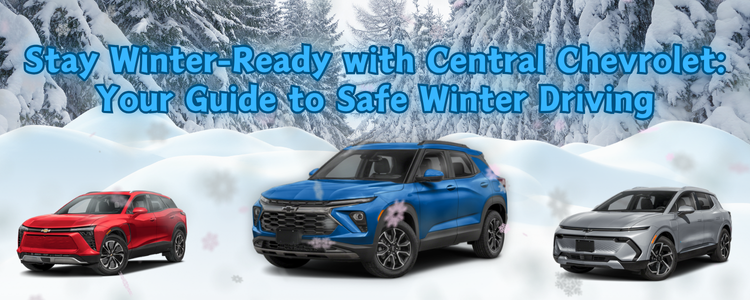 Stay Winter-Ready with Central Chevrolet: Your Guide to Safe Winter Driving