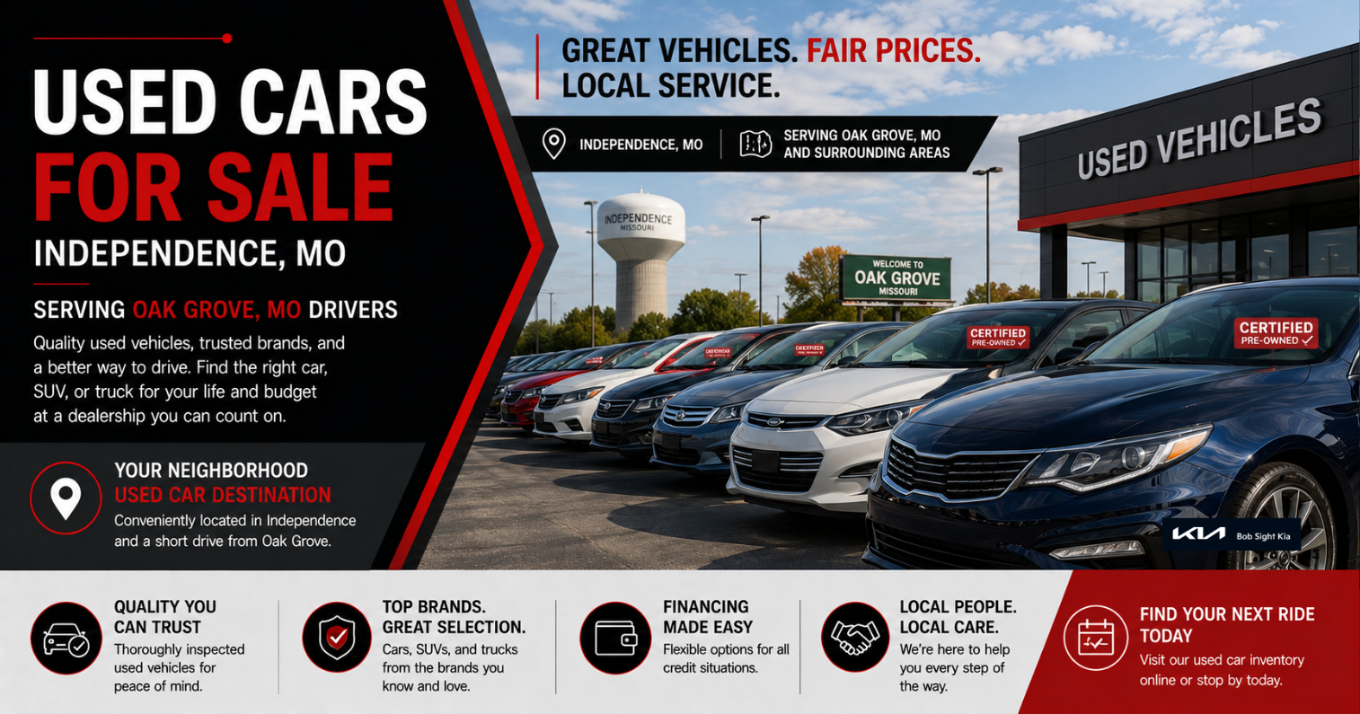 Bob Sight Kia graphic promoting quality used cars for sale in Independence, MO, serving Oak Grove drivers. Features a wide selection of certified pre-owned vehicles, trusted brands, flexible financing options, inspected used cars, and local dealership service to help drivers find the right vehicle with confidence.