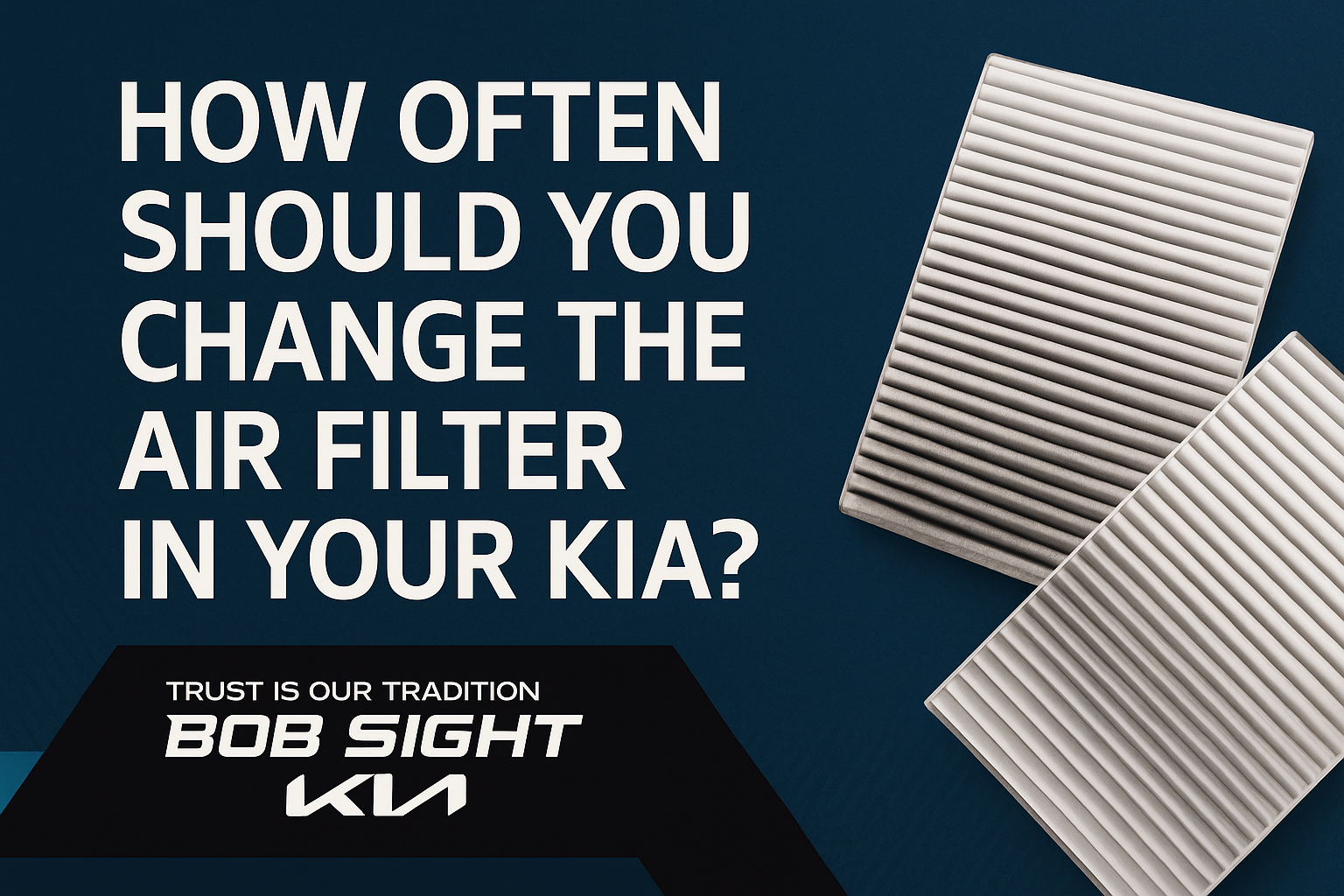 Promotional graphic from Bob Sight Kia featuring “How Often Should You Change the Air Filter in Your Kia?” with clean branding, air filter imagery, and same-day service messaging.