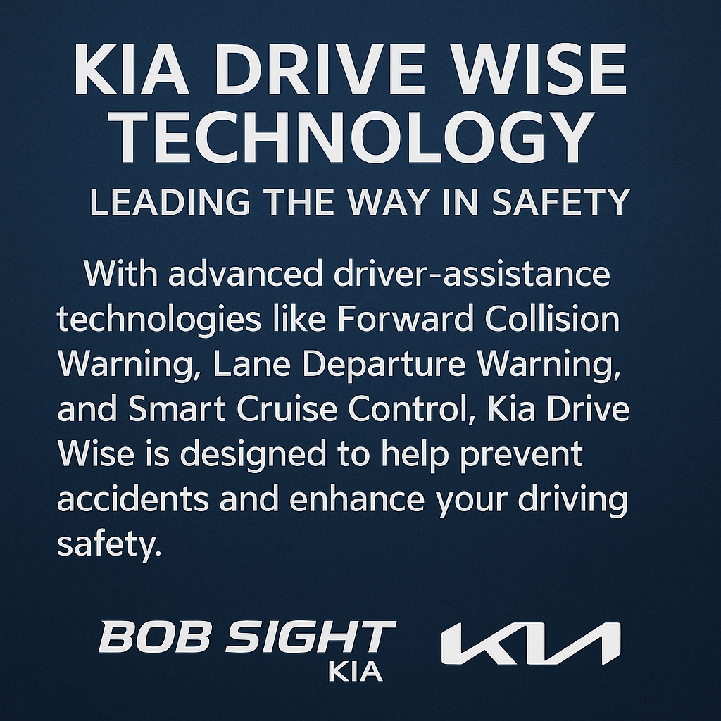 A dark blue square graphic with bold white text explaining Kia Drive Wise Technology, including Forward Collision Warning, Lane Departure Warning, and Smart Cruise Control, with Bob Sight Kia and Kia logos at the bottom.