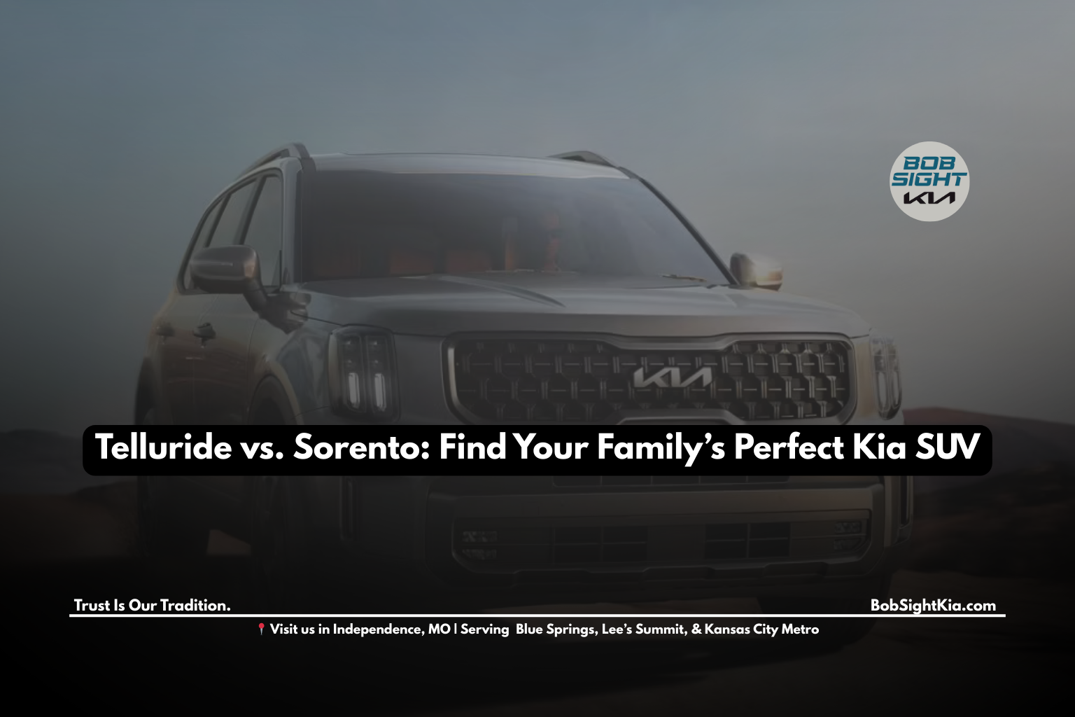 Kia Telluride and Kia Sorento SUV comparison for Kansas City families at Bob Sight Kia