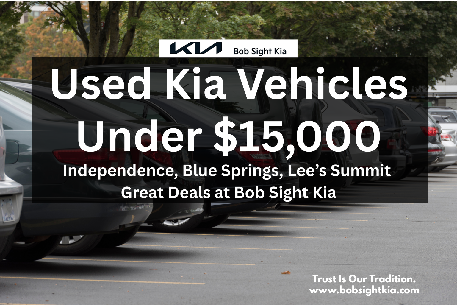 Affordable used Kia vehicles parked at Bob Sight Kia in Independence MO, serving Blue Springs, Lee’s Summit, and Kansas City Metro
