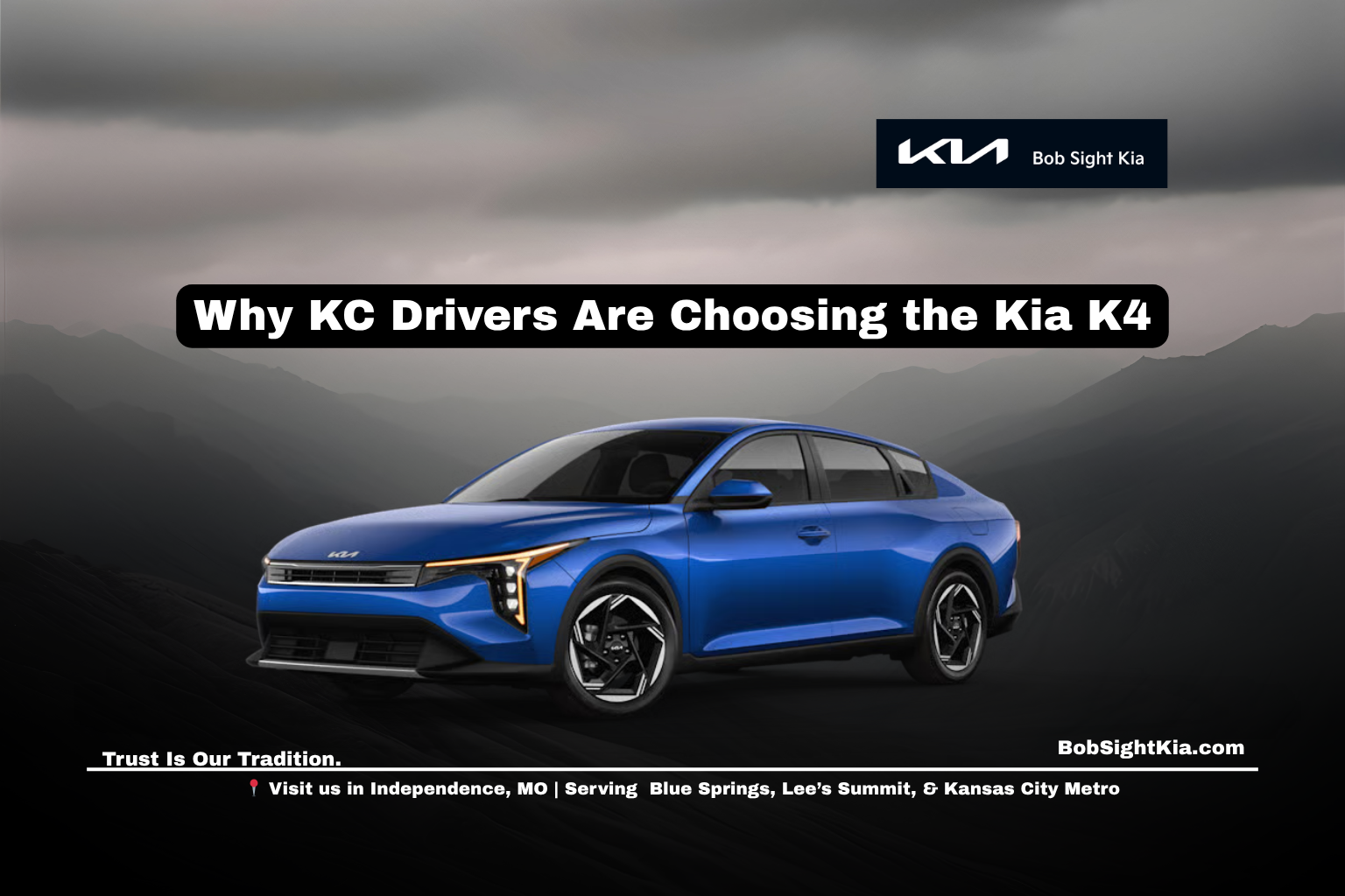 Kia K4 models displayed from Bob Sight Kia in Independence Missouri, highlighting the dealership as the K4 Headquarters.