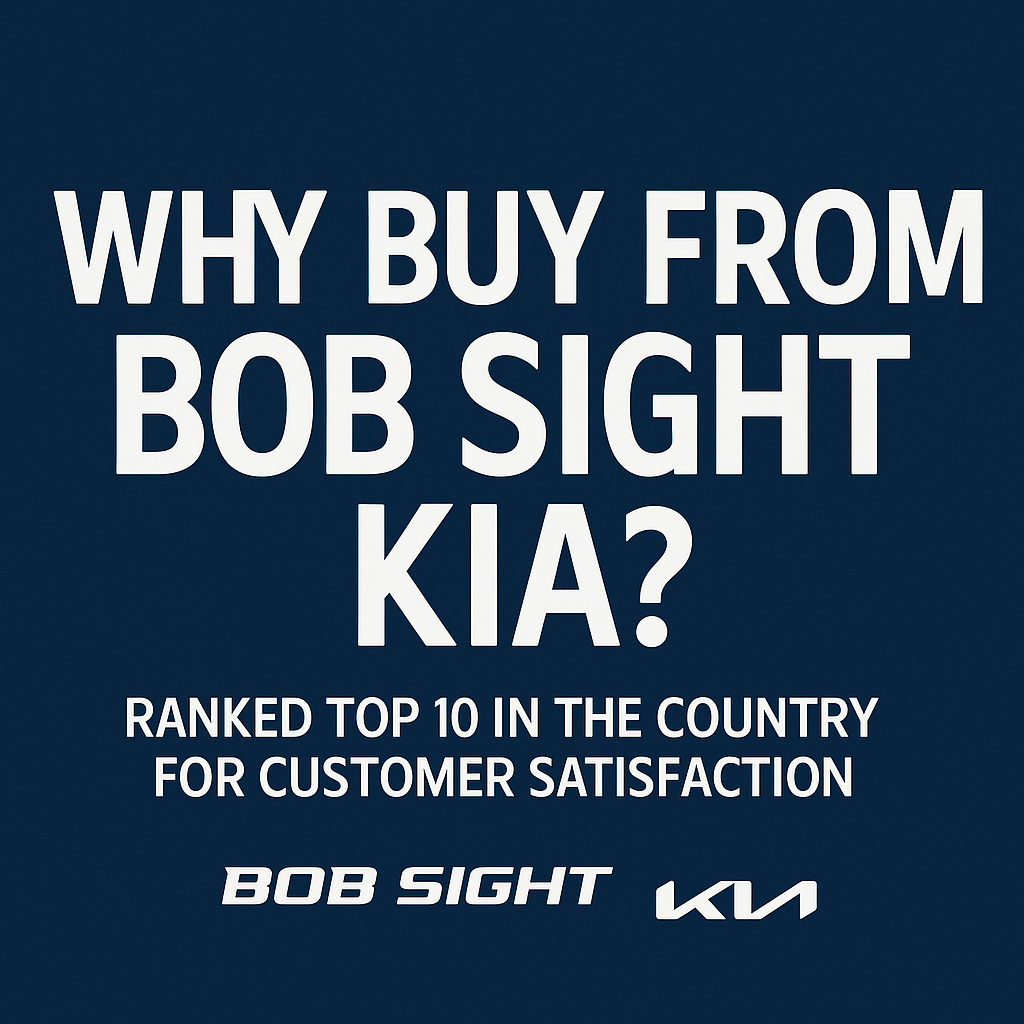 Graphic reading "Why Buy from Bob Sight Kia? Ranked Top 10 in the Country for Customer Satisfaction" with Bob Sight and Kia logos on a dark blue background.