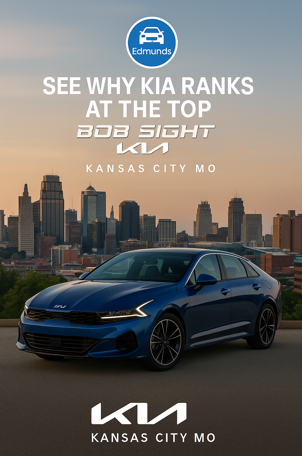 A 2025 Kia K5 sedan in Sapphire Blue is parked with the Kansas City skyline at sunset in the background. The image includes the Edmunds Recommended badge and Bob Sight Kia branding, promoting Kia’s top rankings for quality and value.