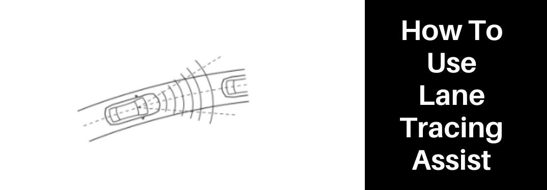 Diagram of Lexus Lane Tracing Assist with White How To Use Lane Tracing Assist Text on Black Background
