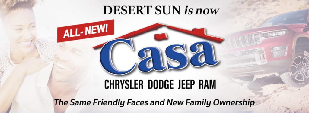desert sun is now casa chrysler dodge jeep ram the same friendly faces and new family ownership 