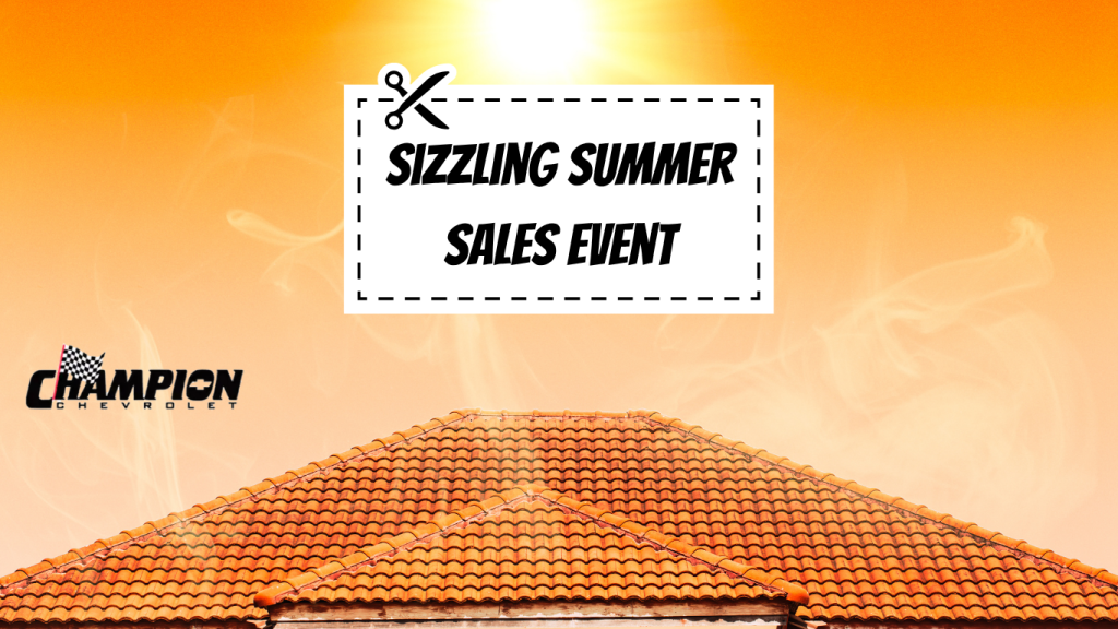 Champion Chevrolet Sizzling Summer Sales Event