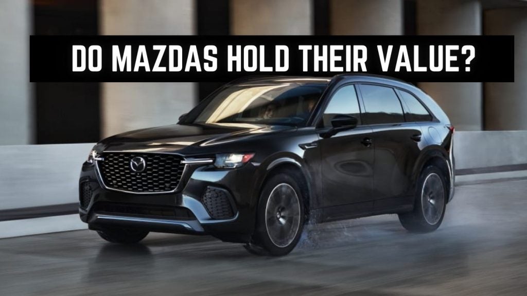 Do Mazdas Hold Their Value?