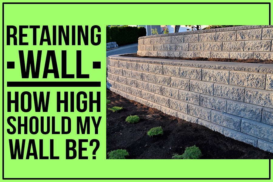 Retaining Wall Height. Dirt Werx