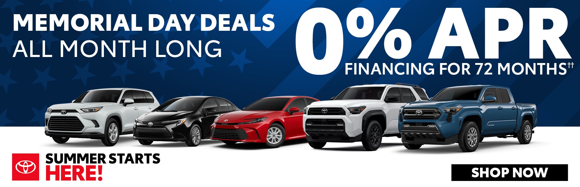 Summer Starts Here Memorial Day Deals All Month Long 0% APR Financing for 72 Months††