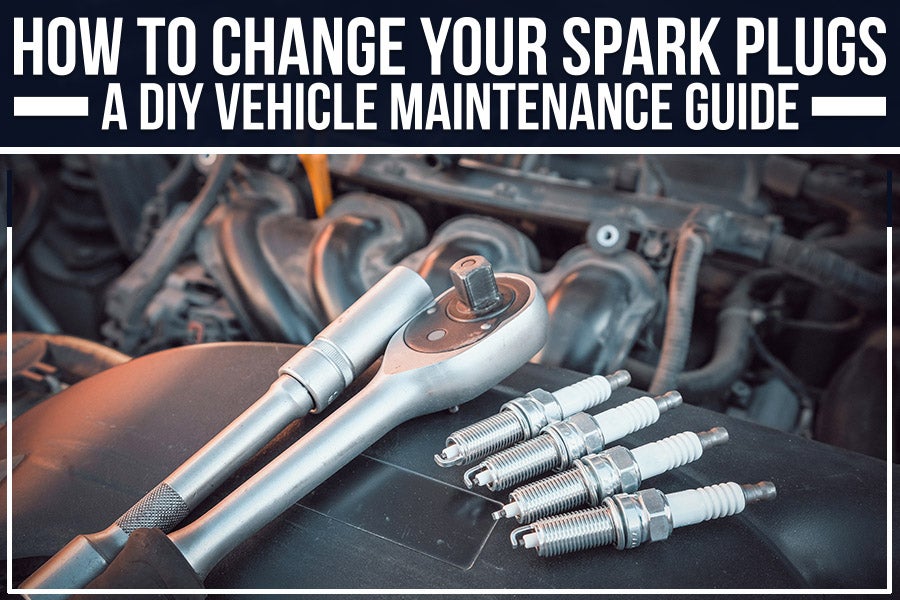 How to Change Your Spark Plugs: A DIY Vehicle Maintenance Guide