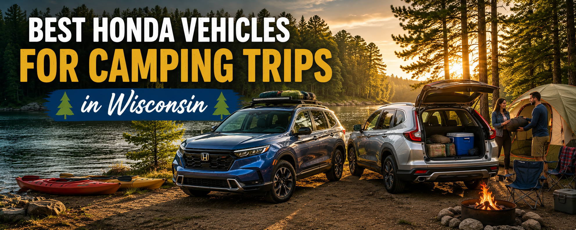 Two Honda SUVs parked at a lakeside campground with tents, kayaks, camping chairs, and a campfire surrounded by pine trees at sunset.
