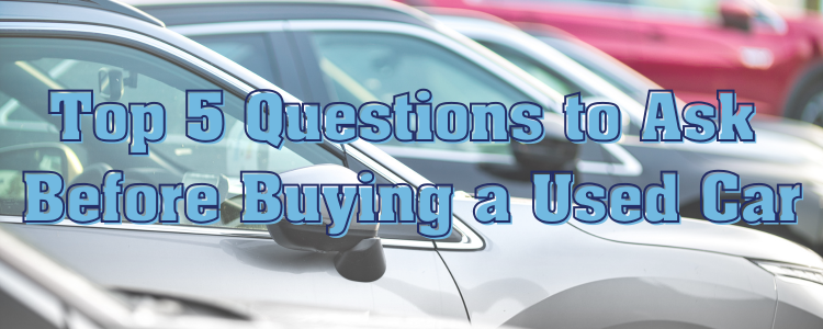 🚘 Top 5 Questions to Ask Before Buying a Used Car