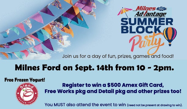 Join the Fun at Milnes Ford: A Day of Prizes, Games, and Delicious Treats!
Mark your calendars! Milnes Ford in Lapeer, Michigan, is gearing up for an exciting community event that you won't want to miss. We're hosting a special day filled with fun, food, and fantastic prizes on September 14th, from 10 AM to 2 PM at our dealership located at 333 East Genesee, Lapeer, MI.

What's Happening?
Our event is designed to be a fun-filled day for the whole family. Here’s what you can expect when you join us:

Free Frozen Yogurt: Treat yourself to some delicious frozen yogurt—a perfect treat to enjoy while browsing our latest Ford models or watching the games.
Exciting Games: We have a variety of games planned, suitable for all ages. Test your skills and win prizes!
Fabulous Prizes: Speaking of prizes, every attendee who registers has a chance to win big. The highlight? A $500 Amex Gift Card that could be yours! We’re also giving away a free Works package and a Detail package among other fantastic prizes.
Why You Should Attend
Apart from enjoying the games and treats, this event is a great way to connect with the community and learn more about what Milnes Ford has to offer. Whether you're a long-time Ford owner or considering your first Ford purchase, there’s something for everyone at Milnes Ford.

Registration and Participation
To be eligible for the prize drawing, make sure you register at the event. You must attend the event to win, but don’t worry—you do not need to be present at the time of the drawing to claim your prize.

Safety and Comfort
Your safety and comfort are our top priorities. We're taking every precaution to ensure the event is safe, so you can relax and enjoy the day with peace of mind.

Don’t Miss Out!
This is more than just an event—it's an opportunity for us to give back to our wonderful community and say thank you for your continued support. We look forward to seeing you there, sharing some laughs, and maybe even sending you home with some great prizes!

For more information or to ask any questions, feel free to contact us at (810) 667-5000. Let’s make September 14th a day to remember at Milnes Ford!

Join, Play, Win, and Smile with Milnes Ford!
Make sure to spread the word and bring friends and family along. See you at Milnes Ford for a day of excitement, community, and celebration!