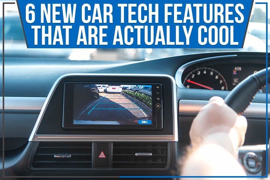 6 New Car Tech Features That Are Actually Cool
