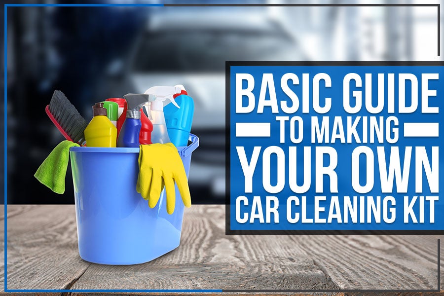 Basic Guide to Making Your Own Car Cleaning Kit