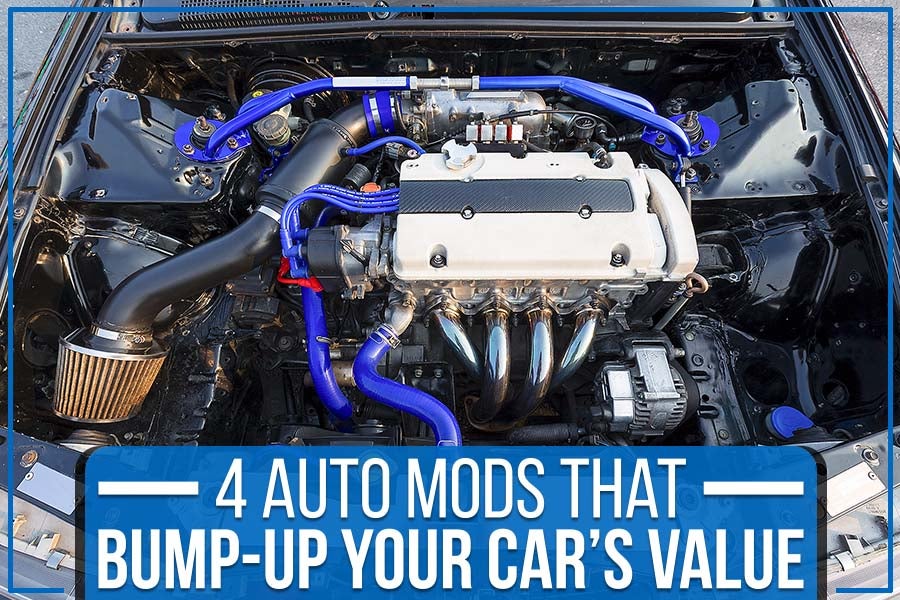 4 Auto Mods That Bump-Up Your Car’s Value
