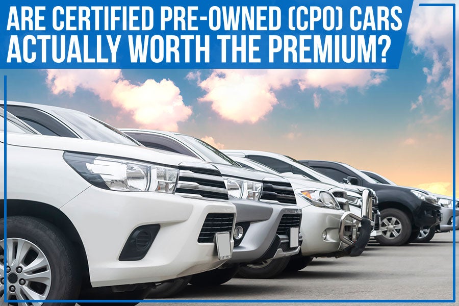 Are Certified Pre-Owned (CPO) Cars Actually Worth the Premium?