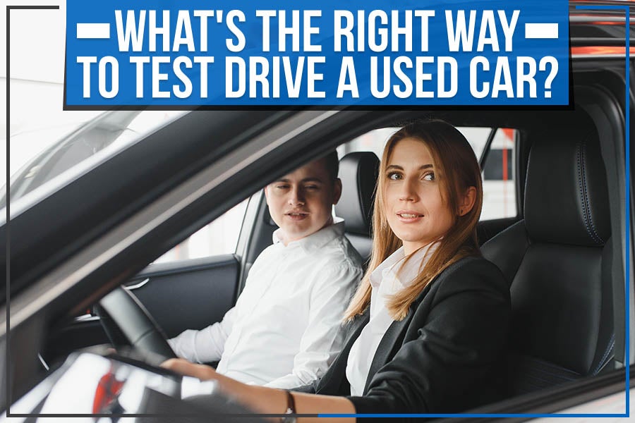 What's The Right Way To Test Drive a Used Car?