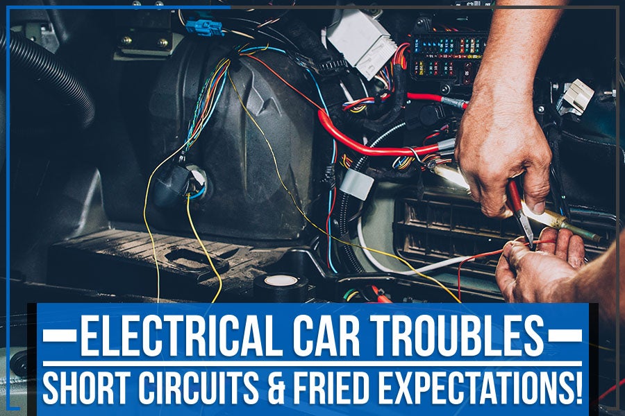 Electrical Car Troubles - Short Circuits & Fried Expectations!