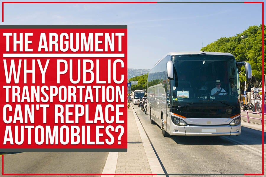 The Argument: Why Public Transportation Can't Replace Automobiles? 