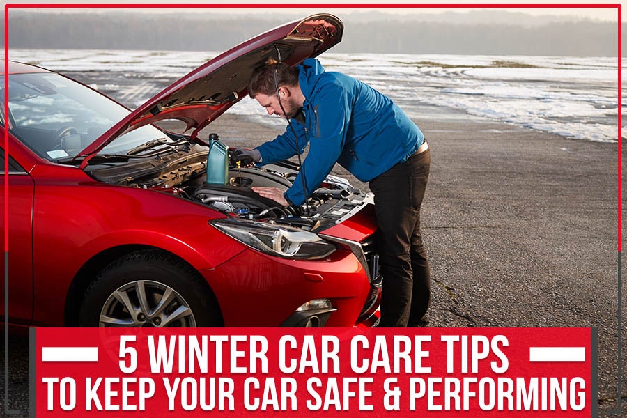 5 Winter Car Care Tips to Keep Your Car Safe & Performing