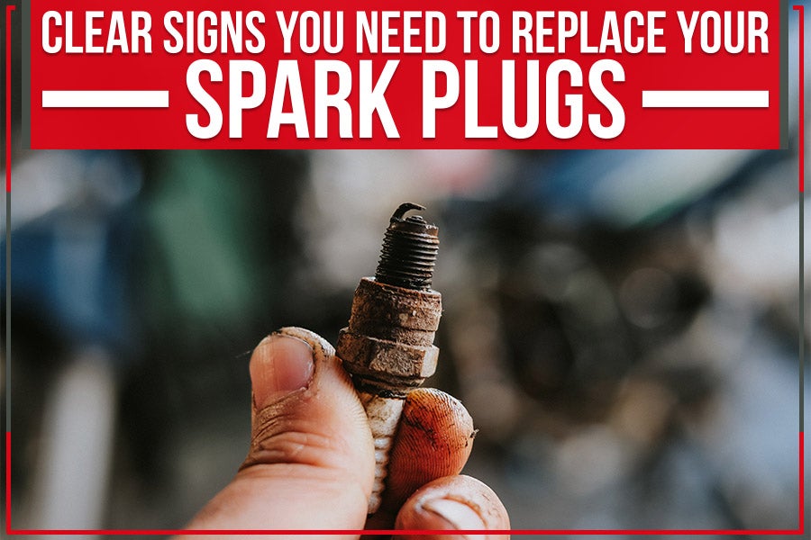 Clear Signs You Need to Replace Your Spark Plugs