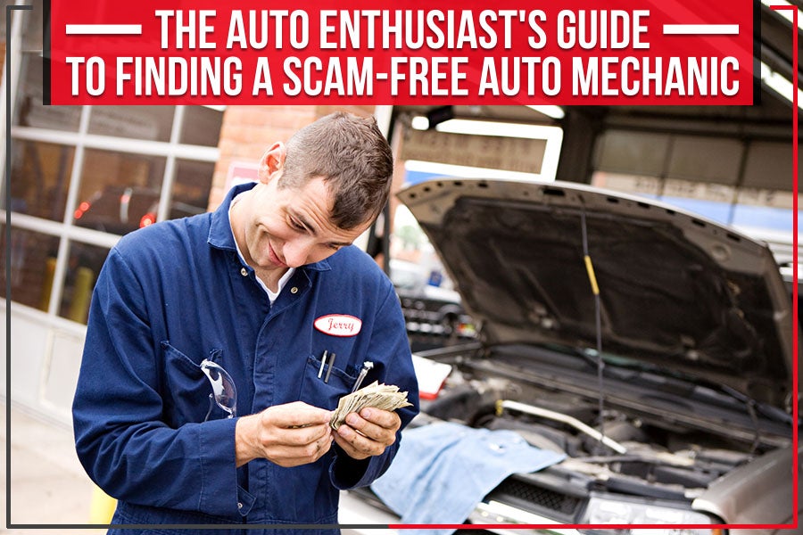 The Auto Enthusiast's Guide to Finding a Scam-Free Auto Mechanic