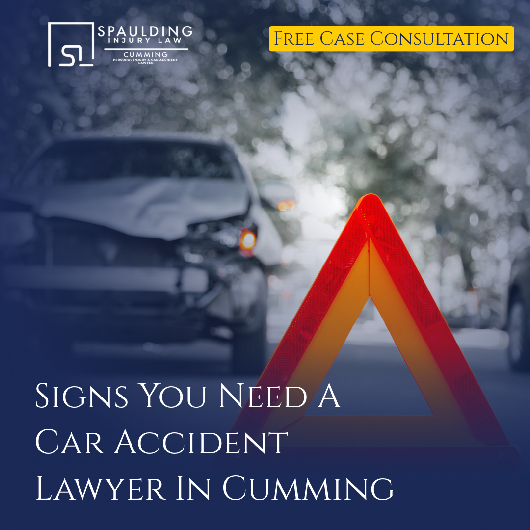 Signs You Need a Car Accident Lawyer in Cumming