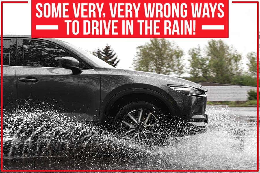 Some Very, Very Wrong Ways To Drive In The Rain