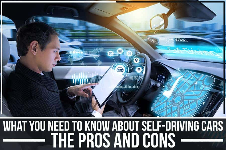 What You Need To Know About Self-Driving Cars: The Pros And Cons