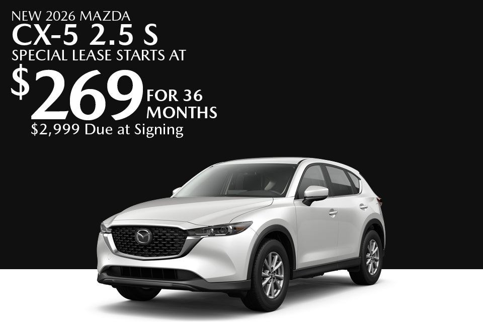 New 2026 mazda cx-5 2.5 S Special lease starts at $269 For 36 months $2,999 Due at signing