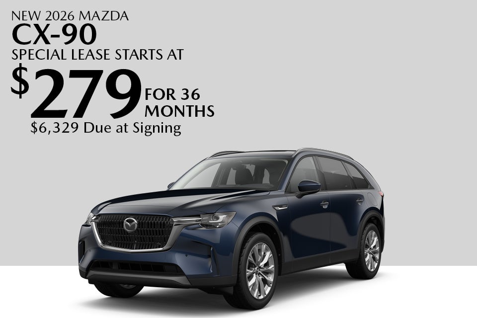 New 2026 mazda cx-90 Special lease starts at $279 For 36 months $6,329 Due at signing